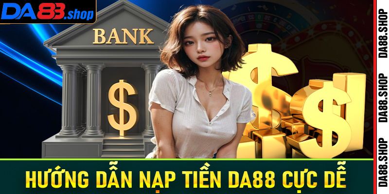 Nạp tiền Da88