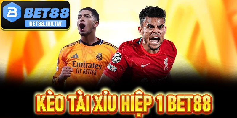kèo tài xỉu hiệp 1